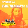 S3E47: Partnerships - Choose Wisely