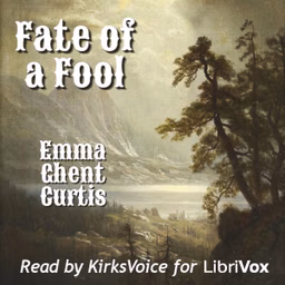 Fate of a Fool by Emma Ghent Curtis (1860 - 1918)