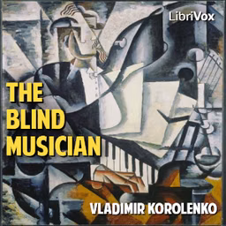 Blind Musician, The by Vladimir Korolenko (1853 - 1921)