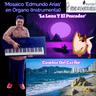 Mosaico Edmundo Arias En Örgano Instrumental: La Luna Y El Pescador / Cumbia Del Caribe (Cover)
