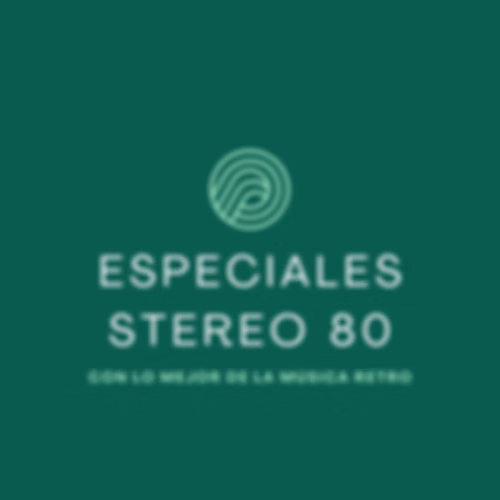 Especiales Stereo 80