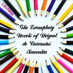Exemplary Novels of Miguel de Cervantes Saavedra