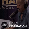 Steve Harvey's Morning Inspiration - 7.24.26