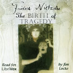 Birth of Tragedy, The by Friedrich Nietzsche (1844 - 1900)