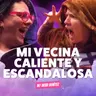¡Mi vecina CALIENTE y escandalosa! Ft. Beibi Benítez - T10E23