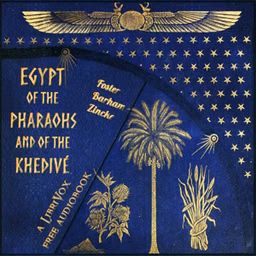 Egypt of the Pharaohs and of the Khedivé by Foster Barham Zincke (1817 - 1893) and Chien Tao (365 - 427)
