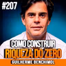 Guilherme Benchimol | COMO CONSTRUIR RIQUEZA DO ZERO