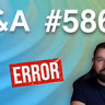 Q&A #586 – Problemy techniczne i pożegnanie