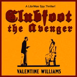 Clubfoot the Avenger by Valentine Williams (1883 - 1946)