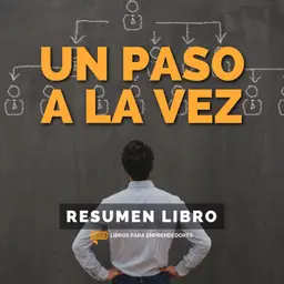 📖 Un paso a la vez - Un Resumen de Libros para Emprendedores