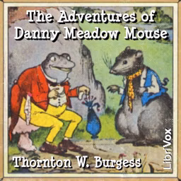 Adventures of Danny Meadow Mouse (Version 2), The by Thornton W. Burgess (1874 - 1965)