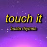 Busta Rhymes - Touch It (TikTok Remix) Lyrics | touch it clean busta rhymes remix tik tok