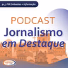 Podcast Jornalismo em Destaque - 17/09/2026