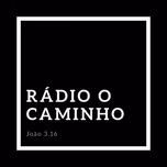 RADIO  O CAMINHO