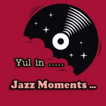 Yul in Jazz Moments