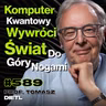 #589 Czy Nadchodzi Przełom w Fizyce? Błędy Naukowców o Których Się Nie Mówi - prof. Tomasz Dietl