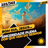 SINCERIDADE PLENA: DOR QUE VEM DO SENHOR - Bom dia, Jesus! 255/365 (2026)