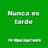 E02 - NUNCA ES TARDE
