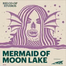 Mermaid of Moon Lake: Part 1