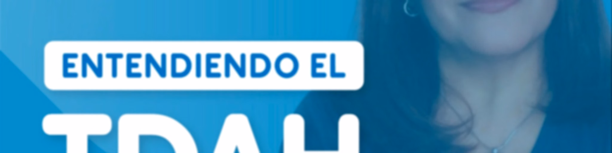 Entendiendo el TDAH