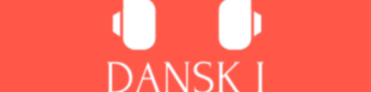 Dansk i ørerne