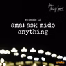 AMA: Ask Mido Anything | Midori's Midnight Sessions S5E12