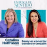 Sanar es conectar cerebro con corazón con Catalina Hoffmann