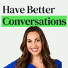 Have Better Conversations and Build Deeper Connections with Vanessa Van Edwards