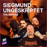 Episode 698: Der deutsche Trump? - Siegmund bei Ben Ungeskripted - Trio Infernal August