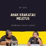 EP 254: Jerebu Makin Teruk, Anak Krakatau Meletus