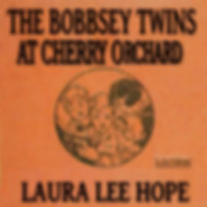 Bobbsey Twins at Cherry Corners, The by Laura Lee Hope
