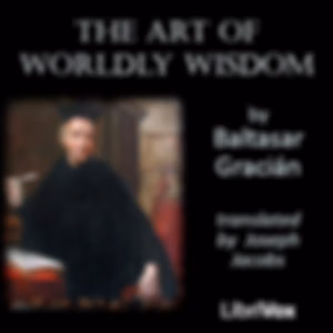 Art of Worldly Wisdom, The by  Baltasar Gracián (1601 - 1658)