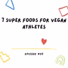 7 Super Foods For Vegan Athletes