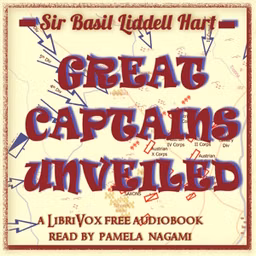 Great Captains Unveiled by B. H. Liddell Hart (1896 - 1970)