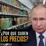 ALARMANTE: ¿Por que los precios están subiendo?