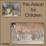 Aesop for Children, The by Aesop (c. 620 BCE - 564)