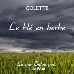 blé en herbe, Le by Colette (1873 - 1954)