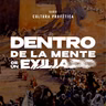 DENTRO DE LA MENTE DE UN EXILIADO