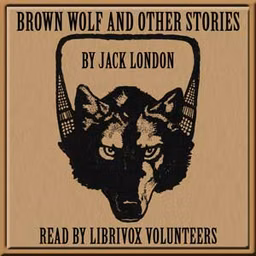 Brown Wolf and Other Jack London Stories