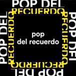 POP DEL RECUERDO - DJ PACHIN