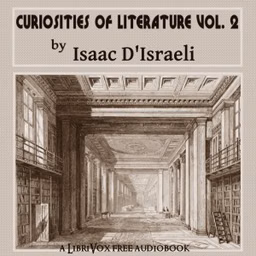 Curiosities of Literature, Vol. 2 by Isaac D'Israeli (1766 - 1848)