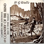Country of the Blind, and Other Stories, The by H. G. Wells (1866 - 1946)