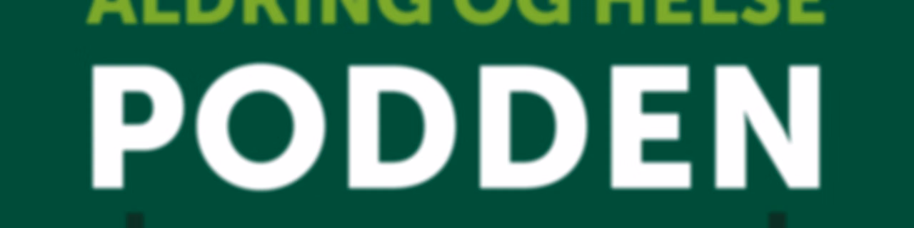 Aldring og helse-podden