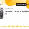 Episodio 1 - Army of light Ejercito de luz (hecho con Spreaker)