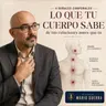 Lo que tu cuerpo sabe de tus relaciones antes que tú