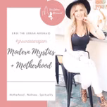 #groundedandglam Modern Mystics and Motherhood