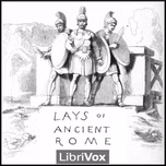 Lays of Ancient Rome (Version 2) by Thomas Babington Macaulay (1800 - 1859)