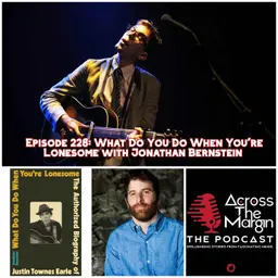 Episode 228: What Do You Do When You're Lonesome with Jonathan Bernstein