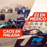 Ep. 272 - Caos en Malasia / F2 en México