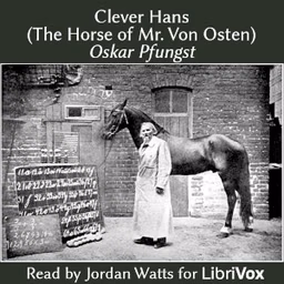 Clever Hans (The Horse of Mr. Von Osten) by Oskar Pfungst (1874 - 1933)